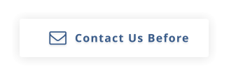 Contact Us Before 