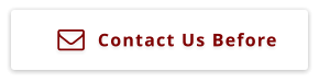 Contact Us Before 