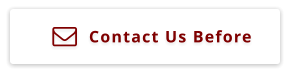 Contact Us Before 